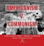Americanism v. Communism   The Cold War   Iron Curtain   Grade 7 Modern History