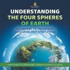 Understanding the Four Spheres of Earth   Geosphere, Hydrosphere, Biosphere, and Atmosphere   Earth and its Organisms   Grade 6-8 Earth Science