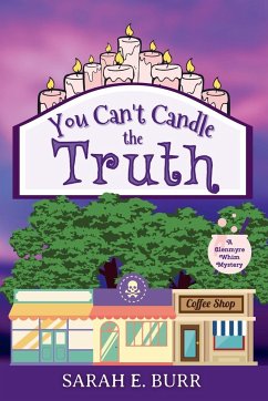 You Can't Candle the Truth - Burr, Sarah E.