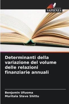 Determinanti della variazione del volume delle relazioni finanziarie annuali - Ufuoma, Benjamin;Shittu, Muritala Steve