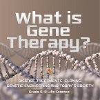 What is Gene Therapy? Disease Treatments, Cloning, Genetic Engineering and Today's Society   Grade 6-8 Life Science