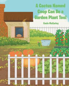 A Cactus Named Coop Can Be a Garden Plant Too! - McCarley, Casie