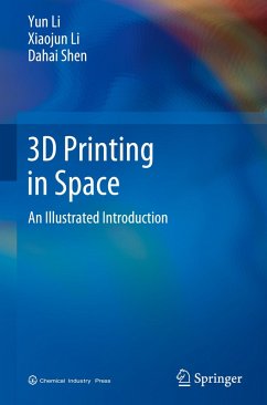 3D Printing in Space - Li, Yun;Li, Xiaojun;Shen, Dahai