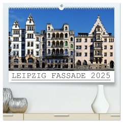 Leipzig Fassade 2025 (hochwertiger Premium Wandkalender 2025 DIN A2 quer), Kunstdruck in Hochglanz