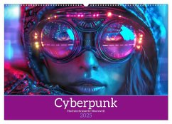 Cyberpunk - Hochtechnisierte Neonwelt (Wandkalender 2025 DIN A2 quer), CALVENDO Monatskalender