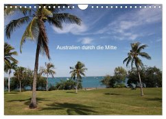 Australien durch die Mitte (Wandkalender 2025 DIN A4 quer), CALVENDO Monatskalender