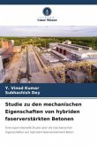 Studie zu den mechanischen Eigenschaften von hybriden faserverstärkten Betonen