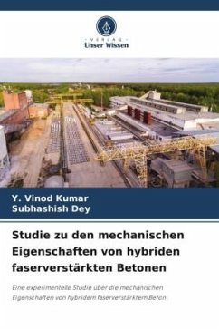 Studie zu den mechanischen Eigenschaften von hybriden faserverstärkten Betonen - Kumar, Y. Vinod;Dey, Subhashish