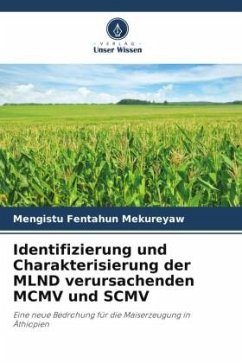 Identifizierung und Charakterisierung der MLND verursachenden MCMV und SCMV - Mekureyaw, Mengistu Fentahun