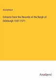 Extracts from the Records of the Burgh of Edinburgh 1557-1571