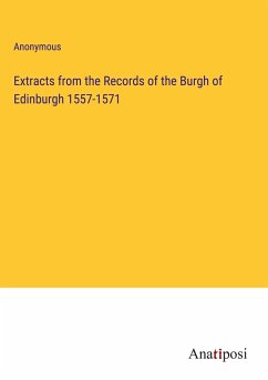 Extracts from the Records of the Burgh of Edinburgh 1557-1571 - Anonymous