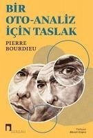 Bir Oto-Analiz Icin Taslak - Bourdieu, Pierre