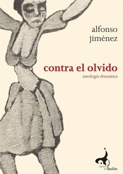 Contra el olvido : antología dramática - Jiménez Romero, Alfonso