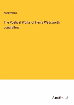 The Poetical Works of Henry Wadsworth Longfellow - Anonymous