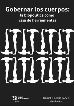 Gobernar los cuerpos: la biopolítica como caja de herramientas