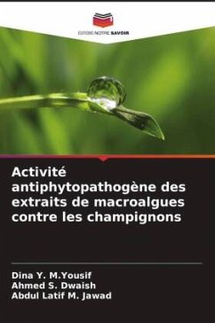 Activité antiphytopathogène des extraits de macroalgues contre les champignons - Y. M.Yousif, Dina;S. Dwaish, Ahmed;M. Jawad, Abdul Latif