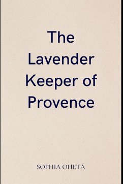 The Lavender Keeper of Provence - Sophia, Oheta