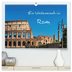 Ein Wochenende in Rom (hochwertiger Premium Wandkalender 2025 DIN A2 quer), Kunstdruck in Hochglanz