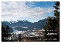 Unterwössen im Chiemgau - Luftkurort und mehr (Wandkalender 2025 DIN A2 quer), CALVENDO Monatskalender
