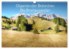 Giganten der Dolomiten - Die Dreitausender (Wandkalender 2025 DIN A3 quer), CALVENDO Monatskalender