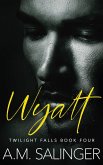 Wyatt (Twilight Falls, #4) (eBook, ePUB)