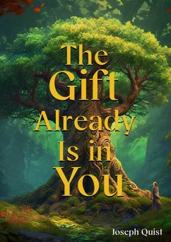 The Gift Already Is in You (1, #1) (eBook, ePUB) - Quist, Joseph