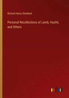 Personal Recollections of Lamb, Hazlitt, and Others - Stoddard, Richard Henry