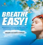 Breathe Easy! Importance of Clean Air and How the Atmosphere is a Natural Resource   Grade 6-8 Earth Science