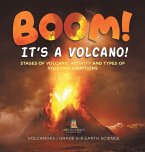 BOOM! its a Volcano! Stages of Volcanic Activity and Types of Volcanic Eruptions   Volcanoes   Grade 6-8 Earth Science
