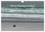 Wovon Pinguine träumen (Wandkalender 2025 DIN A4 quer), CALVENDO Monatskalender