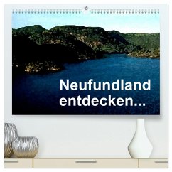 Neufundland entdecken (hochwertiger Premium Wandkalender 2025 DIN A2 quer), Kunstdruck in Hochglanz - Calvendo;Küster, Friederike