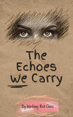 The Echoes We Carry (eBook, ePUB) - Class, Working Rich