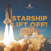 Starship Lift Off! History and Future of Space Exploration and the Role of Technology   Grade 6-8 Earth Science