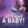 Let's Have a Baby! Asexual vs. Sexual... - Bild 1