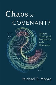 Chaos or Covenant? - Moore, Michael S.