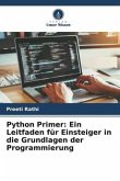 Python Primer: Ein Leitfaden für Einsteiger in die Grundlagen der Programmierung