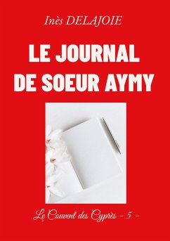 Le Journal de soeur Aymy - Delajoie, Inès