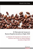 El Mercado de Cacao en Nueva España durante el Siglo XVIII