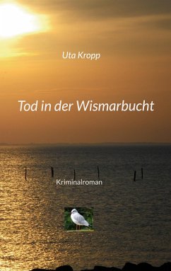 Tod in der Wismarbucht - Kropp, Uta