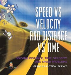 Speed vs Velocity and Distance vs Time   Solving Distance, Time, Velocity and Speed Problems   Grade 6-8 Physical Science - Baby