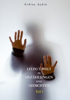 Litzo`s Welt in Erzählungen und Gedichten - Aydin, Erdinç