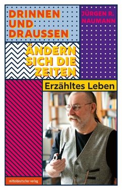 Drinnen und draußen ändern sich die Zeiten - Naumann, Jürgen R.