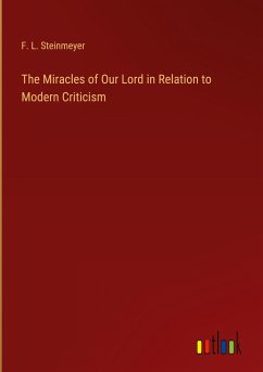 The Miracles of Our Lord in Relation to Modern Criticism