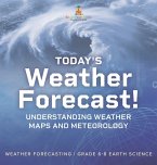 Today's Weather Forecast! Understanding Weather Maps and Meteorology   Weather Forecasting   Grade 6-8 Earth Science