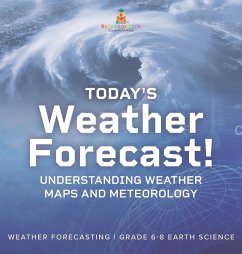 Today's Weather Forecast! Understanding Weather Maps and Meteorology   Weather Forecasting   Grade 6-8 Earth Science - Baby