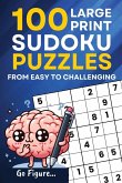 Go Figure...100 Large Print Sudoku Puzzles from Easy to Challenging Volume 1