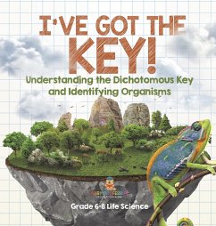 I've Got the Key! Understanding the Dichotomous Key and Identifying Organisms   Grade 6-8 Life Science - Baby
