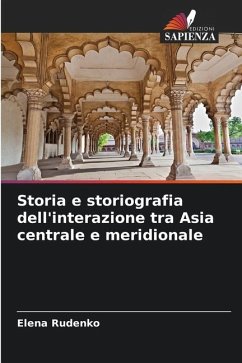 Storia e storiografia dell'interazione tra Asia centrale e meridionale - Rudenko, Elena