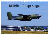 Militär - Flugzeuge (Wandkalender 2025 DIN A3 quer), CALVENDO Monatskalender