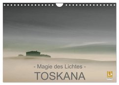 ¿ Magie des Lichtes ¿ TOSKANA (Wandkalender 2025 DIN A4 quer), CALVENDO Monatskalender